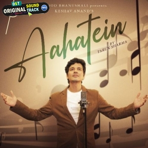 Aahatein - Tarun Sharma, Keshav Anand